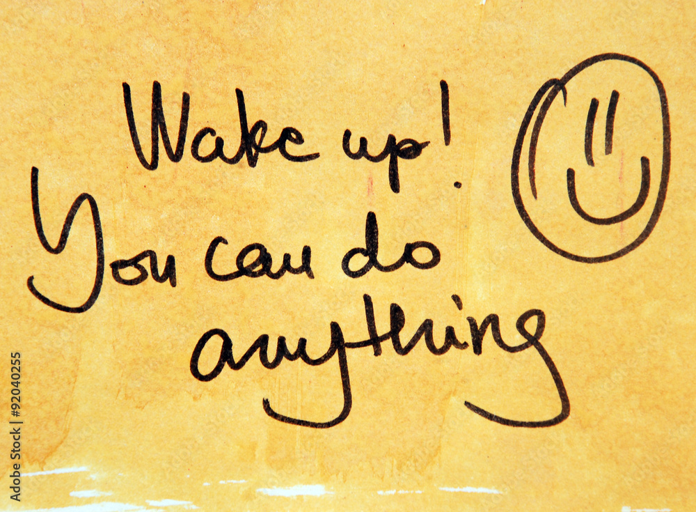 wake up you can do anything 