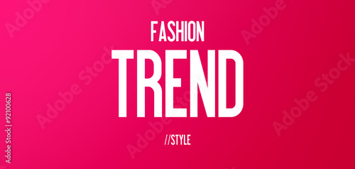 FASHION - TREND - STYLE 