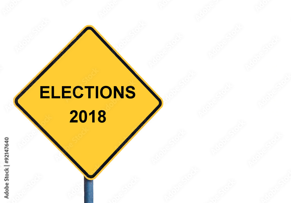 Yellow roadsign with ELECTIONS 2018 message Yellow roadsign with ELECTIONS 2018 message