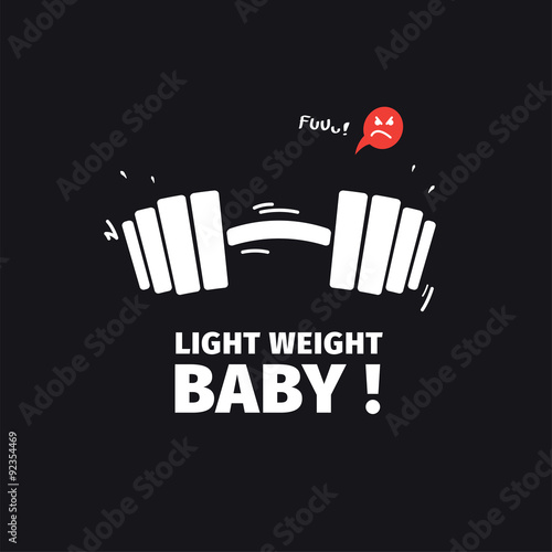 T-shirt design. Light weight baby slogan. Ronnie Coleman. Hard work and lifting.