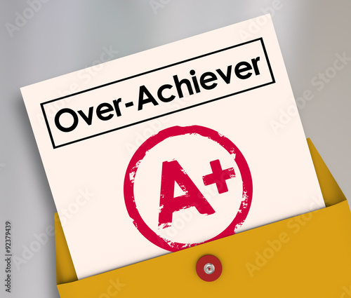 Фотография Over-Achiever Report Card A+ Plus Top Grade Overachiever Evaluat