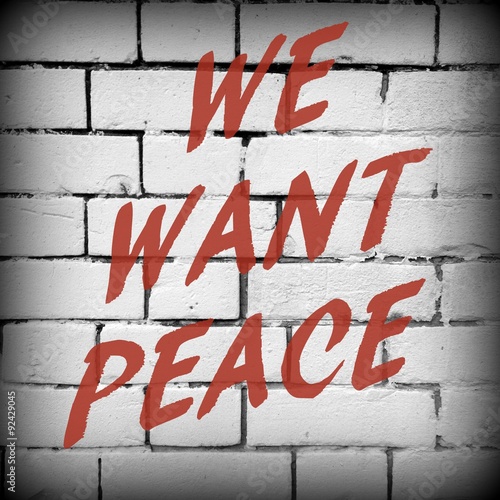 The words We Want Peace in red text on a brick wall background, processed in black and white for effect 