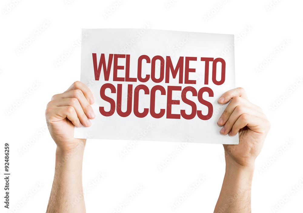 Welcome to Success placard isolated on white background Welcome to Success placard isolated on white background