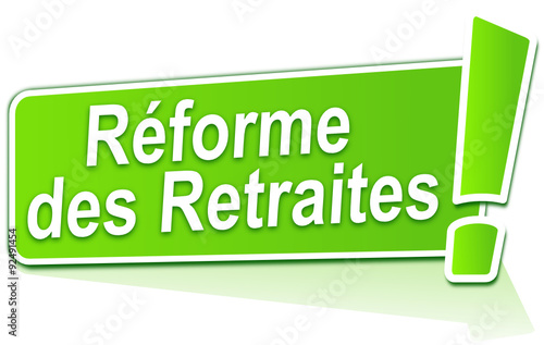 réformes des retraites sur étiquette verte