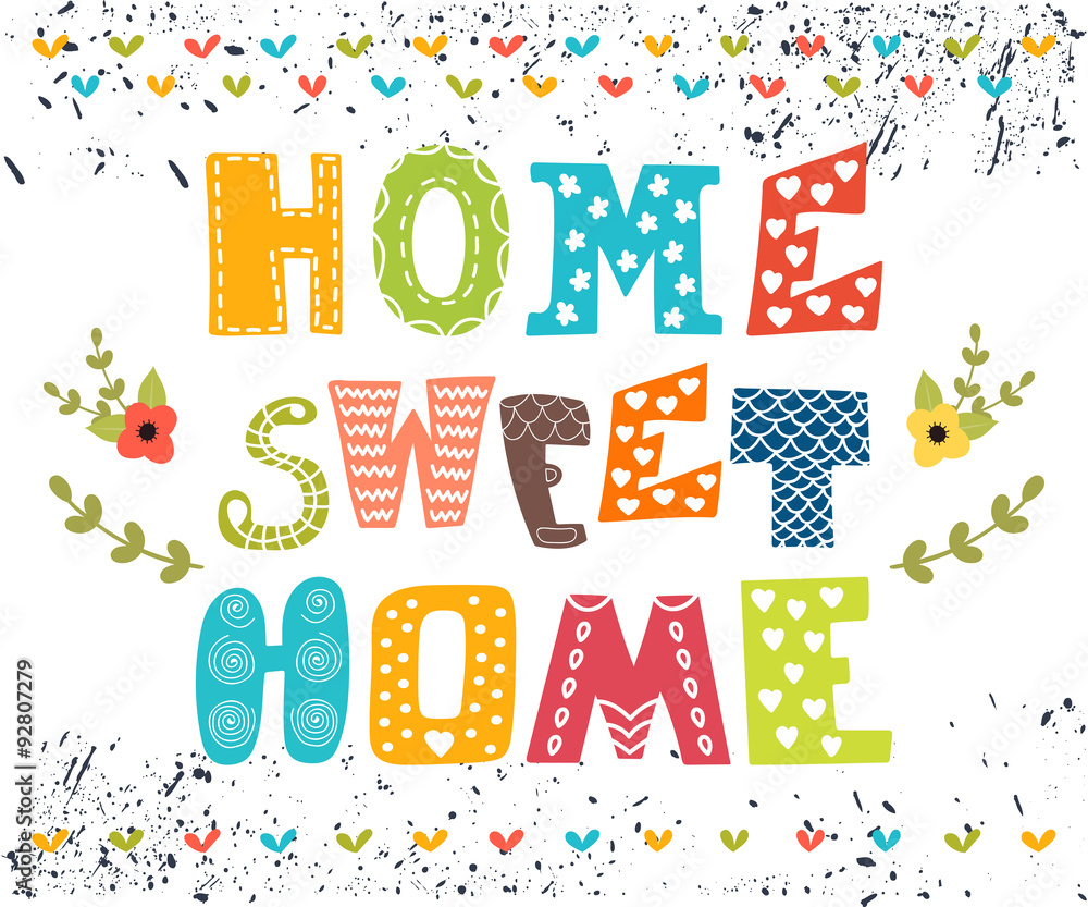 Home sweet home. Poster design with decorative text. Cute postca
