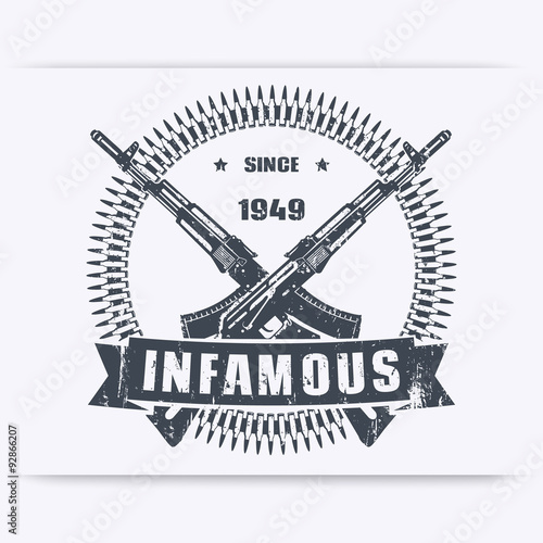 infamous since 1949, vintage grunge emblem, sign, t-shirt design, print with crossed guns