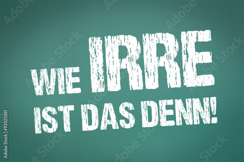 wie Irre ist das denn! photo