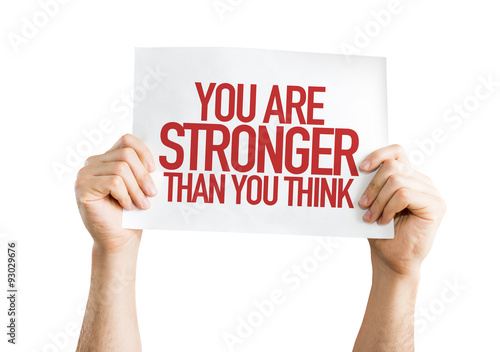 You Are Stronger Than You Think placard isolated on white