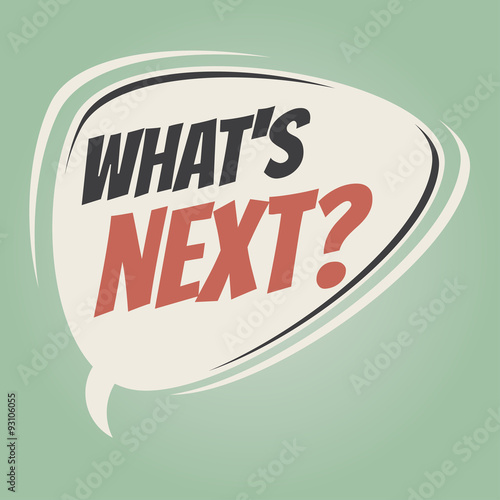 what's next retro speech bubble
