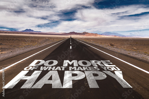 Do More What Makes You Happy written on desert road
