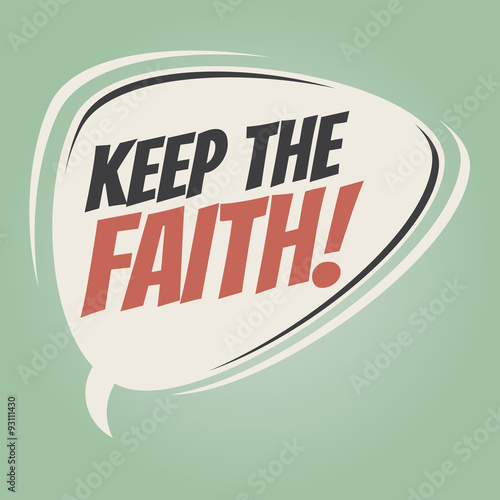 keep the faith retro speech bubble