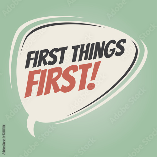 first things first retro speech bubble