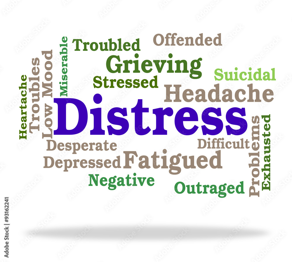 Obraz premium Distress Word Shows Worked Up And Agony