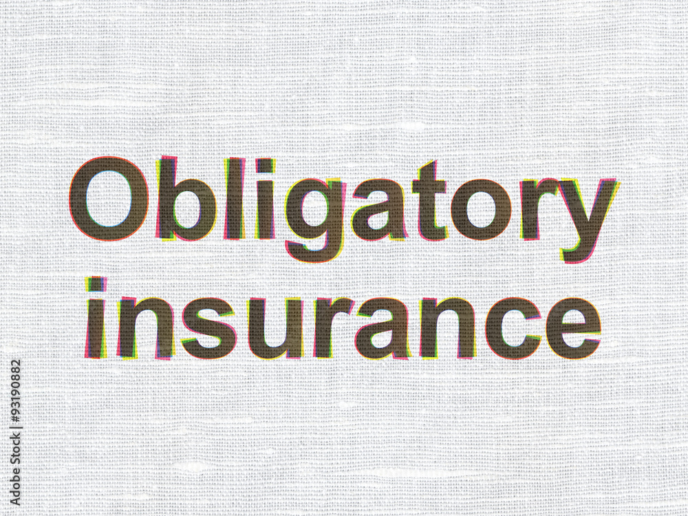 Insurance concept: Obligatory Insurance on fabric texture Insurance concept: Obligatory Insurance on fabric texture