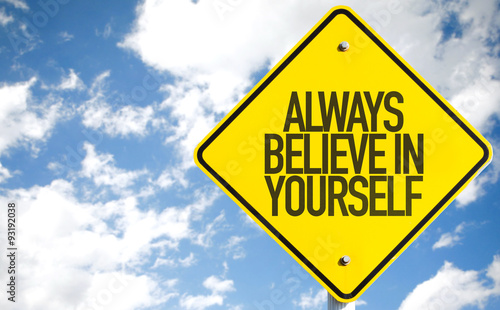 Платно Always Believe in Yourself sign with sky background