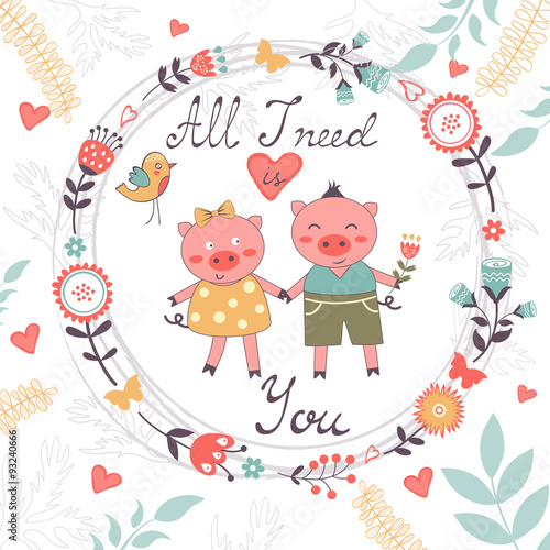 All I need is you romantic card with cute pigs couple