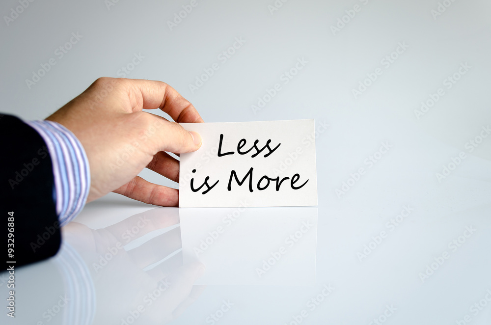 Less is more text concept Less is more text concept