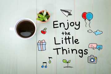 Enjoy the Little Things message with a cup of coffee