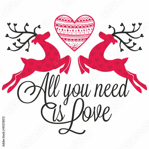 Reindeer. Love  hearts  snow. All you need is love.