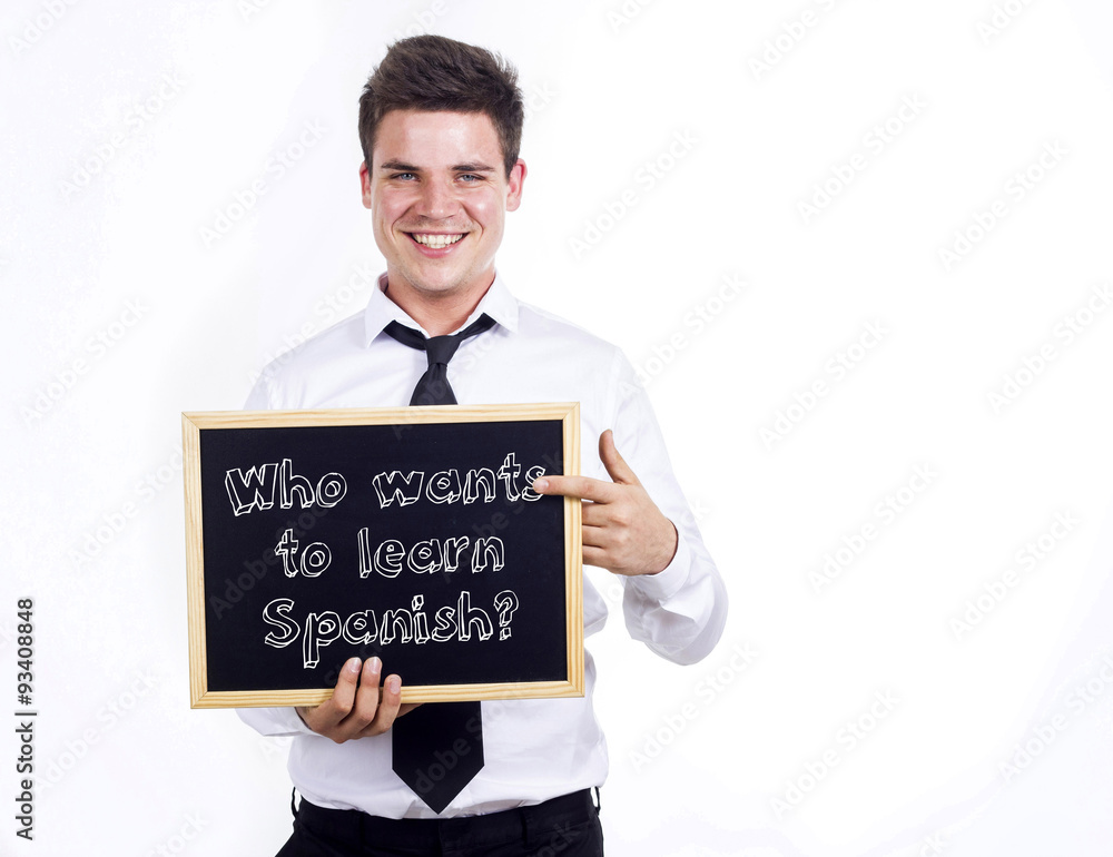 Who wants to learn Spanish? Who wants to learn Spanish?