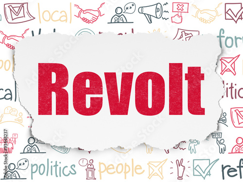Politics concept  Revolt on Torn Paper background