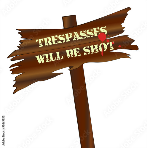 trespassers will be shot sign