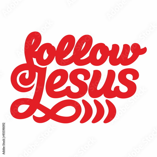 Follow Jesus