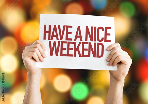 Have a Nice Weekend placard with bokeh background