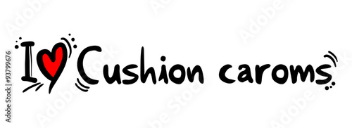 Cushion caroms love