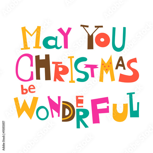 May your Christmas be wonderful. Christmas greeting. Lettering