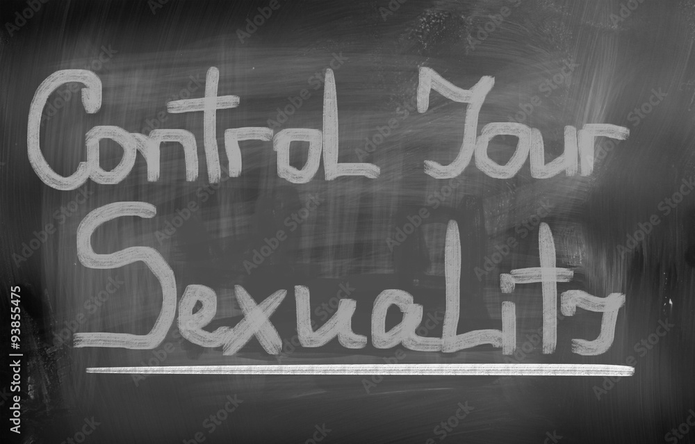 Control Your Sexuality Concept Control Your Sexuality Concept