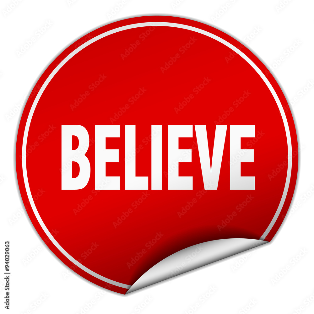 believe round red sticker isolated on white believe round red sticker isolated on white