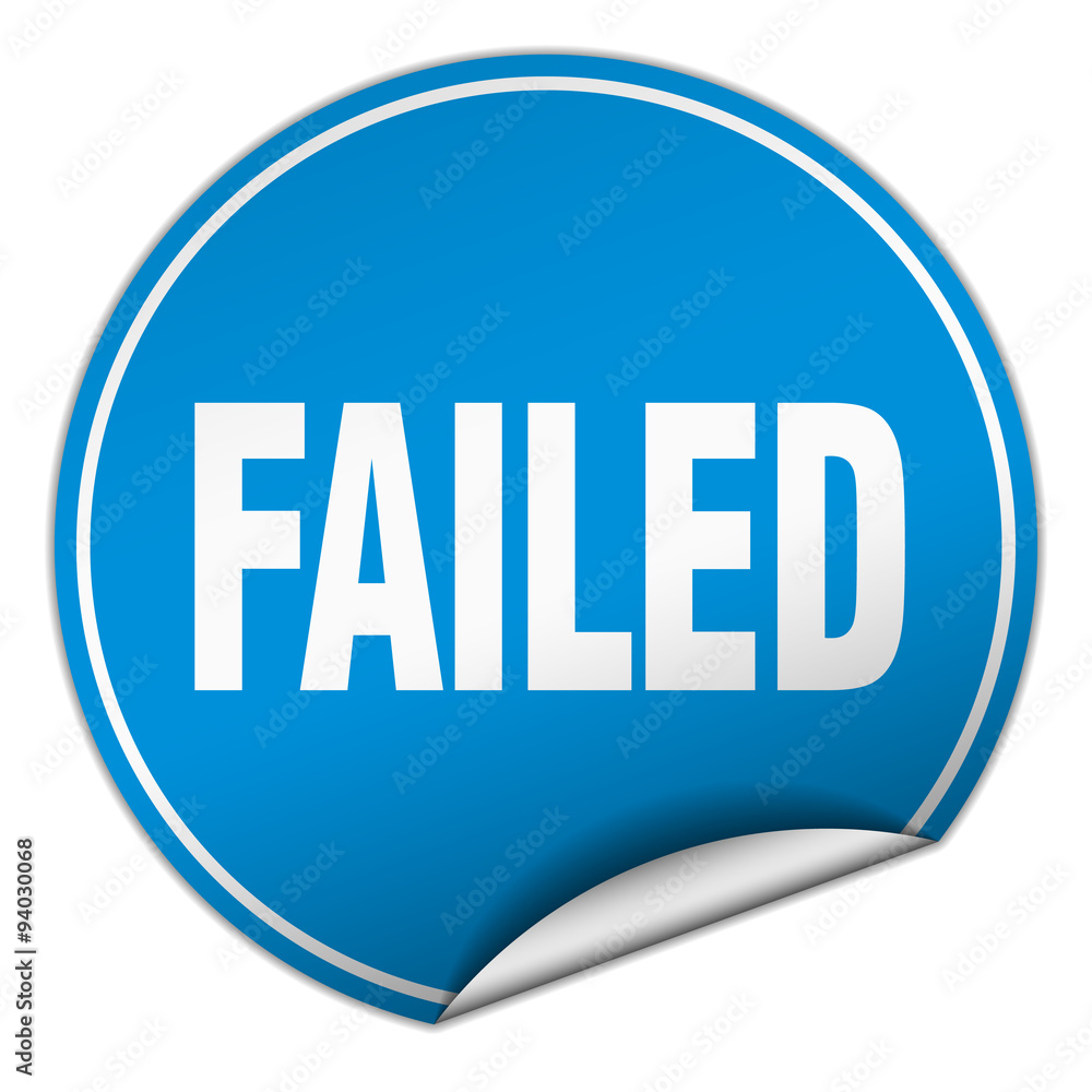 failed round blue sticker isolated on white failed round blue sticker isolated on white
