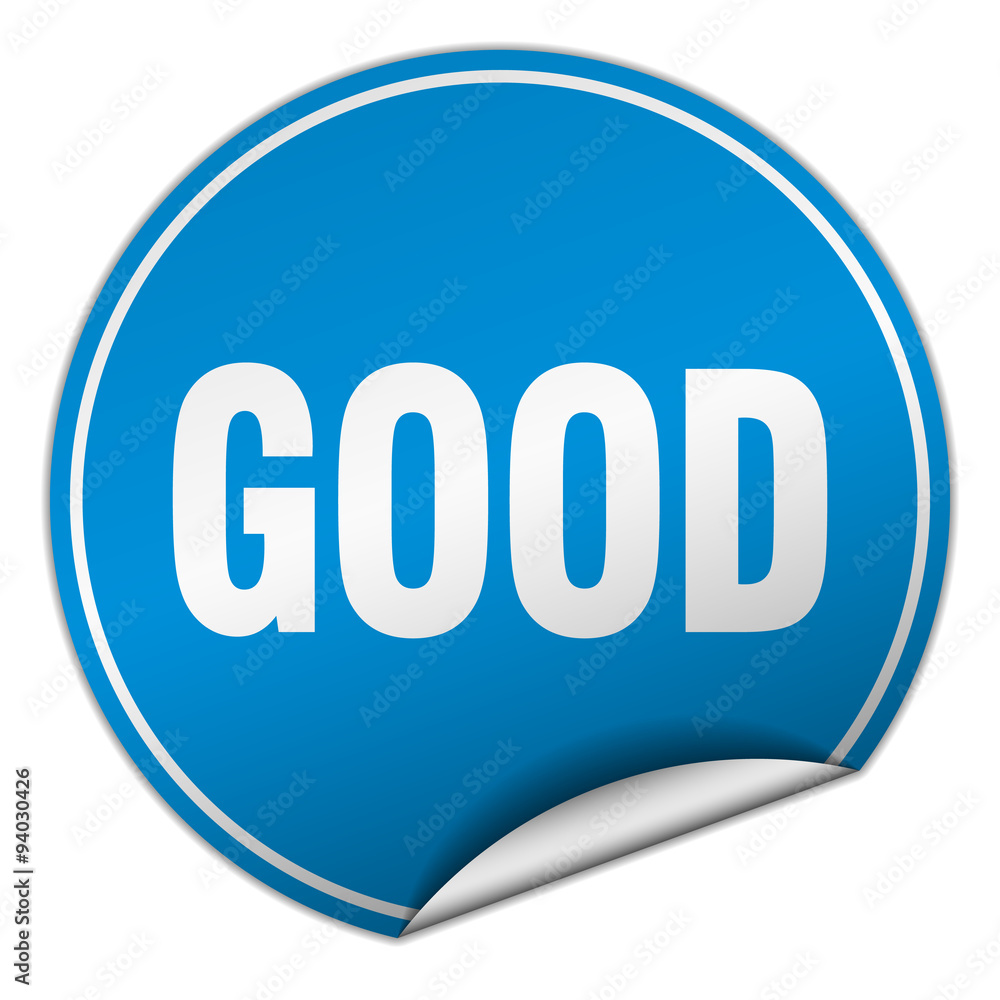 good round blue sticker isolated on white good round blue sticker isolated on white