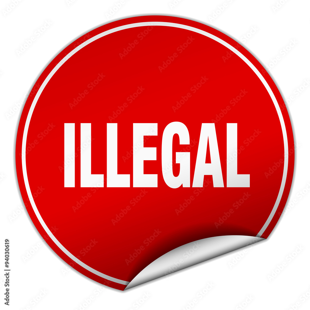 illegal round red sticker isolated on white illegal round red sticker isolated on white