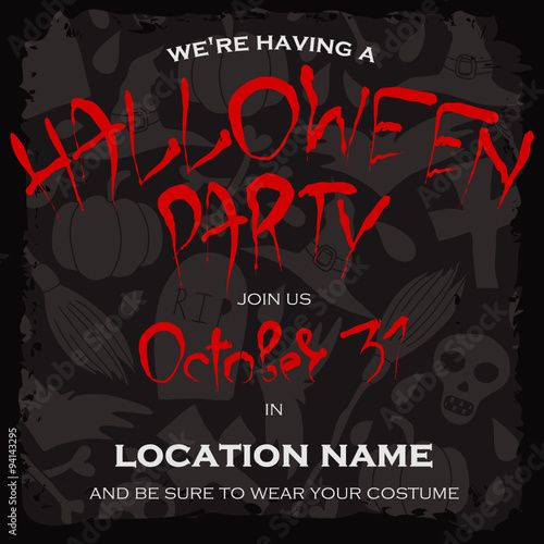 Dark template for Halloween party. Poster with handwritten red bloody text on  a decorative grey background with traditional elements silhouettes in a messy grungy black frame.