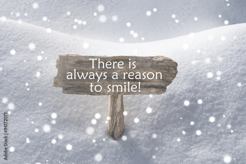 Sign With Snow And Snowflakes Quote Always Reason To Smile