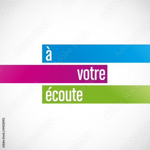 à votre écoute