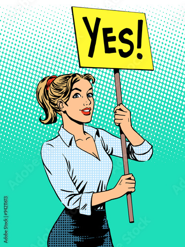 businesswoman policy protest with a poster yes