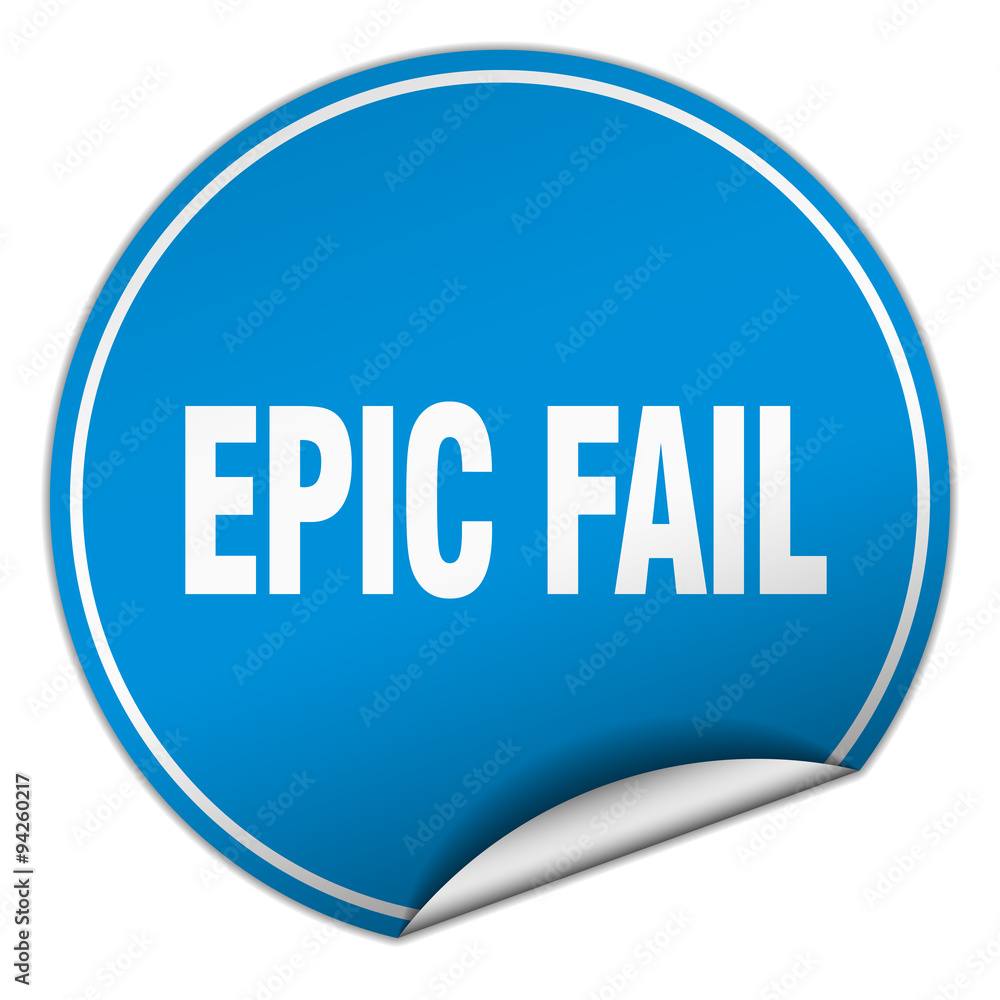 epic fail round blue sticker isolated on white epic fail round blue sticker isolated on white