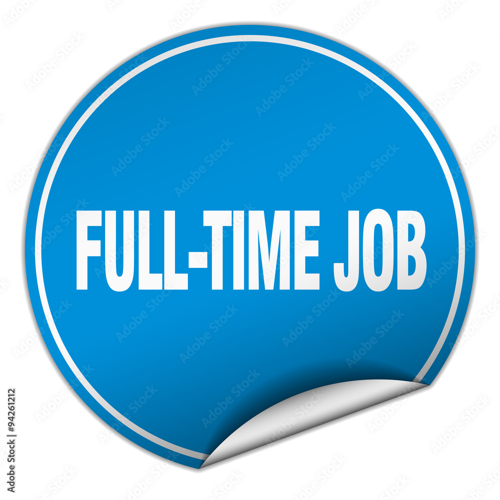 full-time job round blue sticker isolated on white full-time job round blue sticker isolated on white