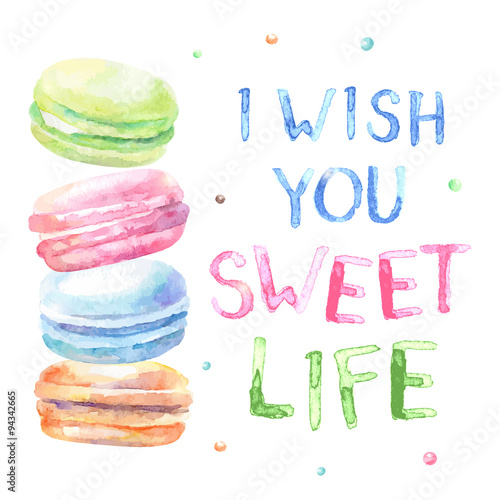 Sweet delicious watercolor macarons with typography. Wish card. I wish you sweet life. Each elements are separated.