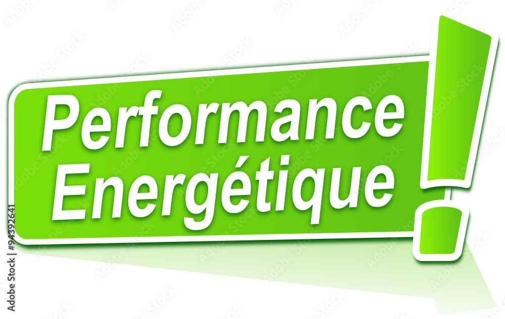 performance énergétique sur étiquette verte performance énergétique sur étiquette verte