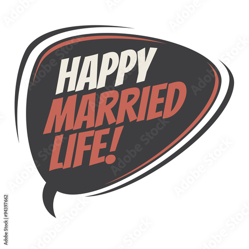 happy married life retro speech bubble