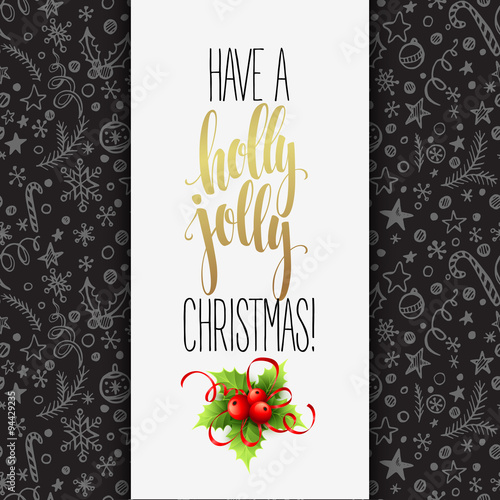 Have a holly jolly Christmas. Lettering  vector illustration