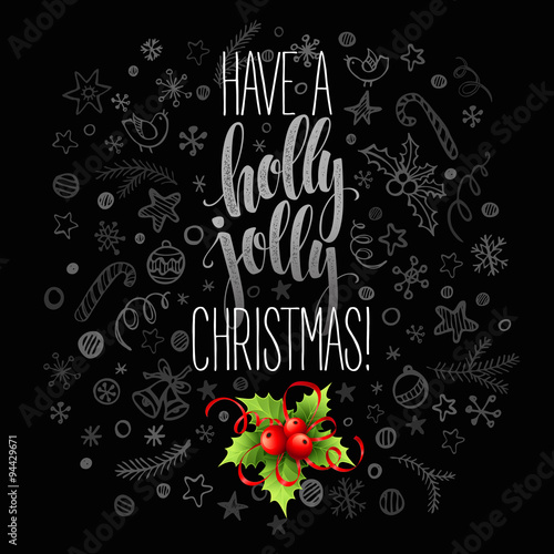 Have a holly jolly Christmas. Lettering vector illustration