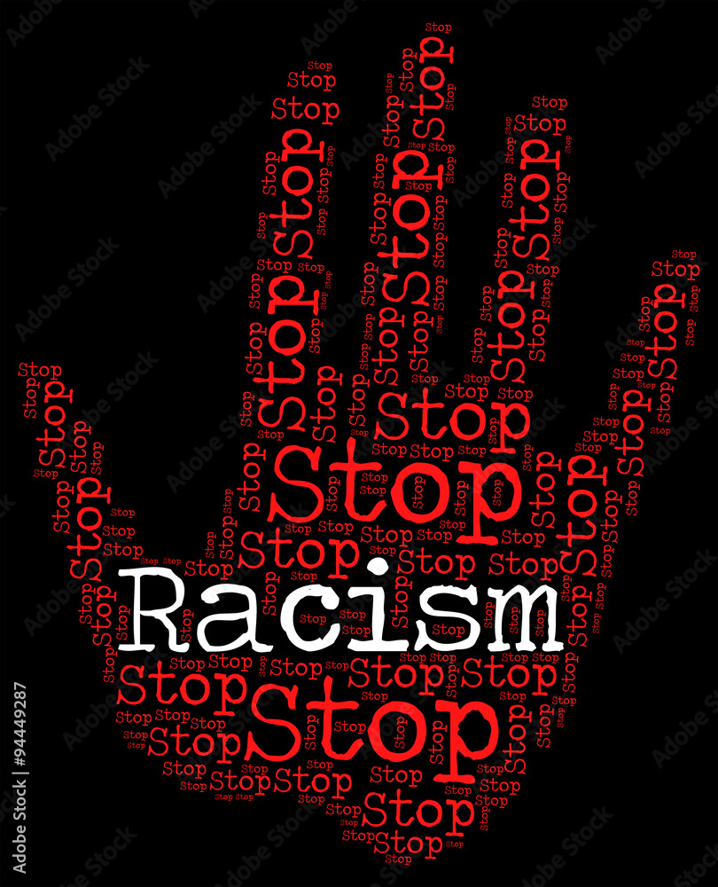 Stop Racism Represents Warning Sign And Bigotry Stock Photo | Adobe Stock