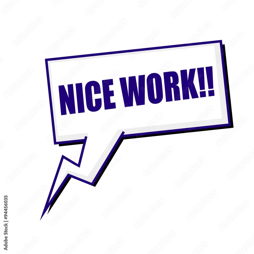 nice work blueblack stamp text on white Speech bubbles nice work blueblack stamp text on white Speech bubbles