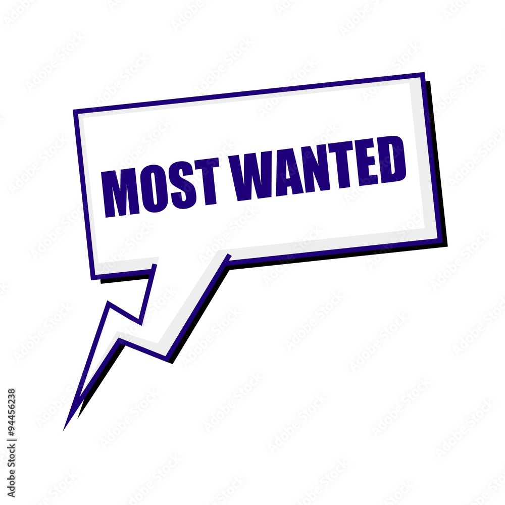 most wanted blueblack stamp text on white Speech bubbles most wanted blueblack stamp text on white Speech bubbles