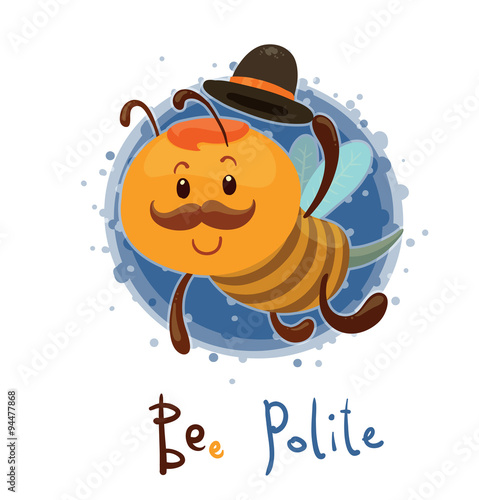Vector BEe Polite. Cartoon image of a funny polite bee boy with a mustache and with black hat on a white blue background. The text is written in the curves. A kind of play on words.